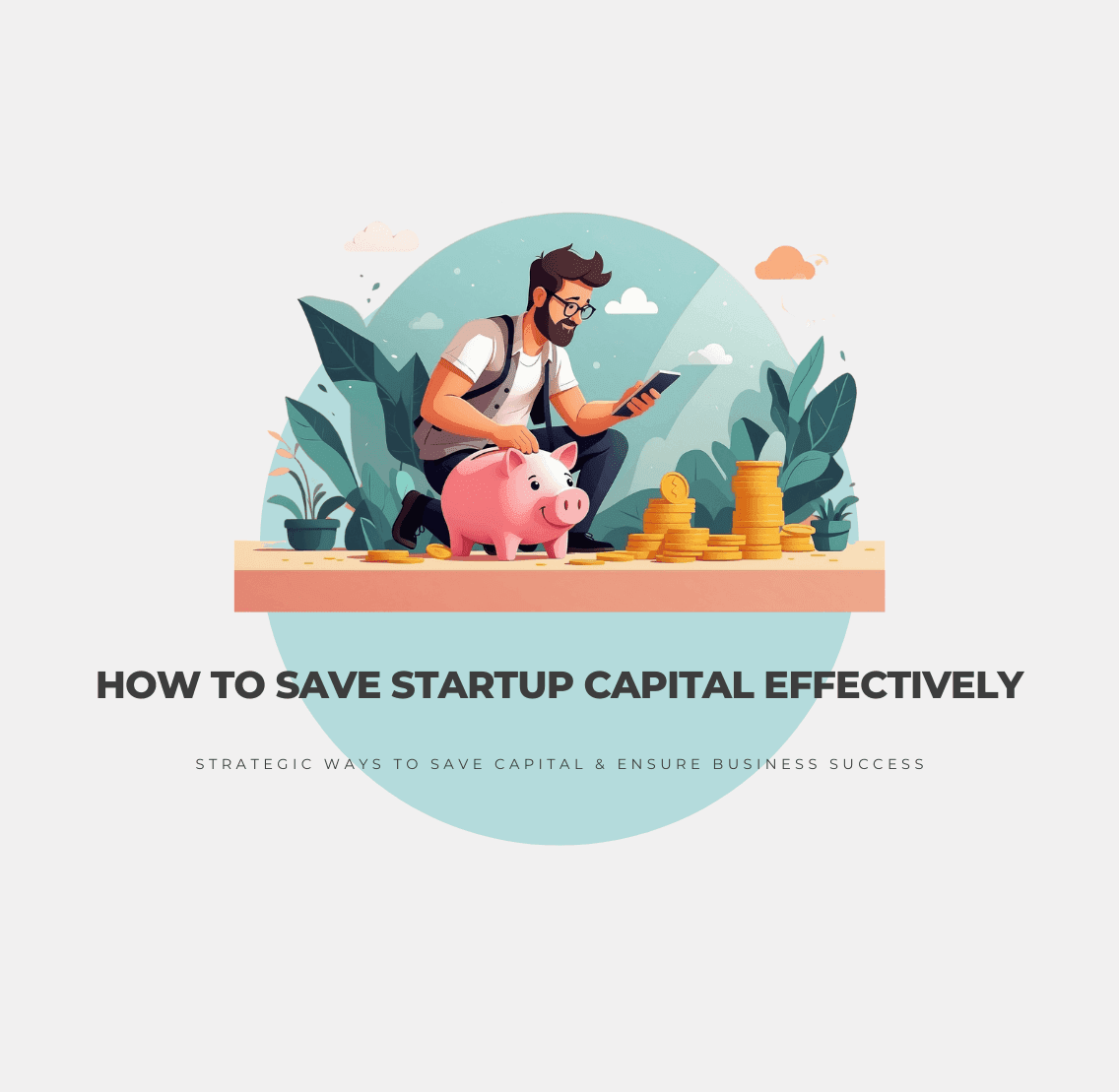 What Is One Way to Begin Saving Startup Capital?
